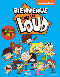 Bienvenue chez les Loud : Intégrale vol.3 : Tomes 7 à 9
