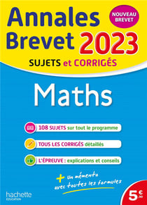 Annales brevet : maths - 3e - sujets et corrigés (édition 2023)
