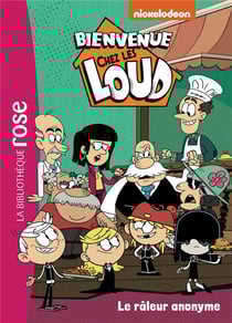 Bienvenue chez les Loud Tome 41 : le raleur anonyme