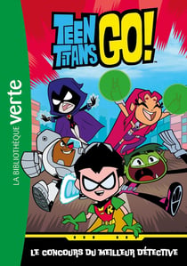 Teen Titans Go Tome 1 : Le concours du meilleur détective