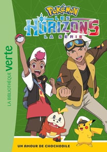 Pokémon - Les Horizons Tome 4 : Un amour de Chocodile