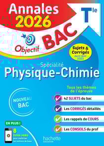 Annales bac - sujets et corrigés : Spécialité Physique-Chimie - Terminale (édition 2026)