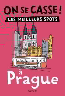 On se casse ! Les meilleurs spots à Prague