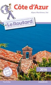 Guide du Routard : Côte d'Azur (édition 2016)