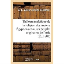 Tableau analytique de la religion des anciens Égyptiens et des autres peuples originaires de l'Asie