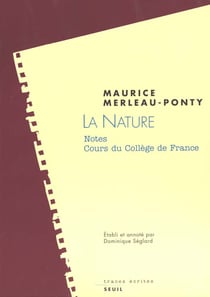 La Nature. Notes. Cours du Collège de France. Suivi de : Résumés de cours correspondants