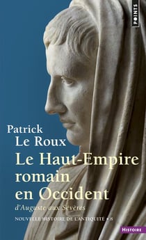 Le Haut-Empire romain en Occident - d'Auguste aux Sévères