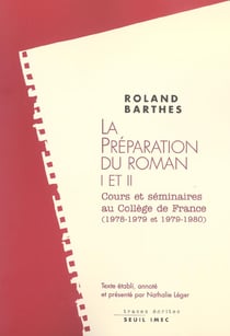 La preparation du roman (i et ii). cours et seminaires au college de france (1978-1979 et 1979-1980)