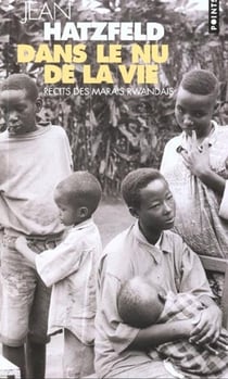 Dans le nu de la vie - récits des marais rwandais