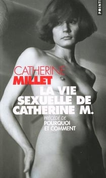 La vie sexuelle de catherine m - pourquoi et comment