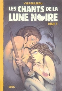 Les chants de la lune noire t.1