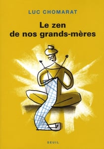 Le zen de nos grands-mères