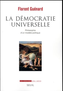 La démocratie universelle - philosophie d'un modèle politique