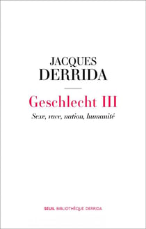 Geschlecht III - sexe, race, nation, humanité