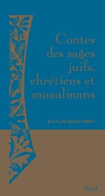 Contes des sages juifs, chrétiens et musulmans
