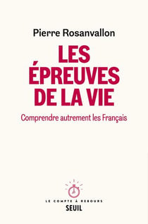 Les épreuves de la vie : comprendre autrement les Français