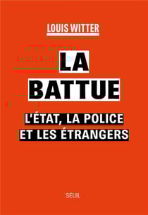 La battue : l'Eat, la police et les étrangers