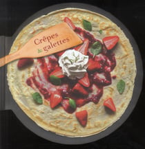 Crêpes et galettes - les meilleures recettes