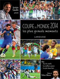 Coupe du monde 2014 - les plus grand moments