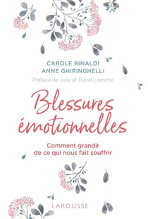 Blessures émotionnelles - comment grandir de ce qui nous fait souffrir
