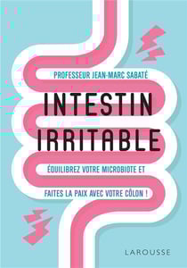 Intestin irritable - équilibrez votre microbiote et faites la paix avec votre côlon !