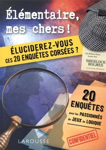 Elementaire, mes chers ! Eluciderez-vous ces 20 enquêtes corsées ?