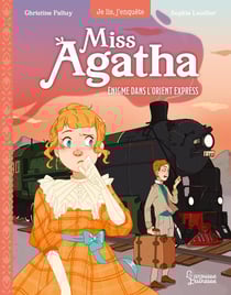 Miss Agatha Tome 3 : énigme dans l'Orient Express