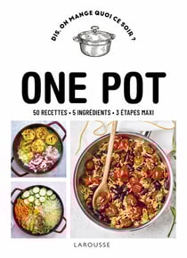 Dis, on mange quoi ce soir ? : one pot