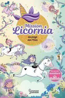 Licornia : Mission Licornia au pays des fées