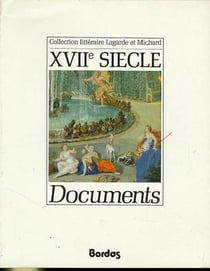 Lagarde et michard documents xviie siecle l'anthologie par excellence pour le professeur