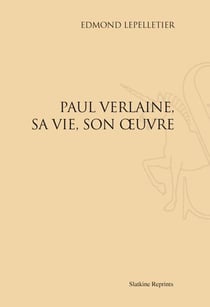 Paul verlaine, sa vie, son oeuvre