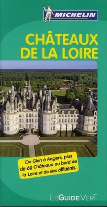 Le guide vert : châteaux de la Loire (édition 2012)