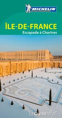 Le guide vert : île-de-France - escapade à Chartres