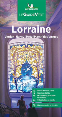 Le guide vert : Lorraine : Verdun, Nancy, Metz, massif des Vosges (édition 2023)