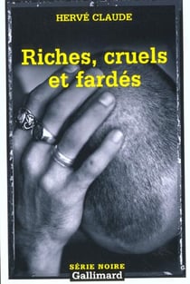 Riches, cruels et fardes