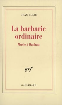 La Barbarie ordinaire : Music à Dachau