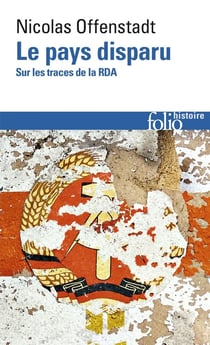 Le pays disparu - sur les traces de la RDA