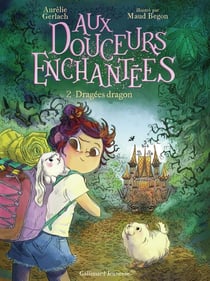 Aux douceurs enchantées Tome 2 : dragées dragons