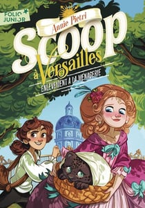 Scoop à Versailles Tome 2 : Enlèvement à la ménagerie