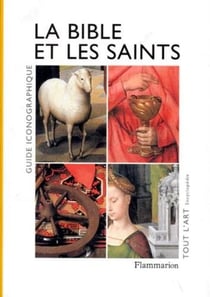 Bible et les saints (nouvelle edition brochee) (la) - guide iconographique