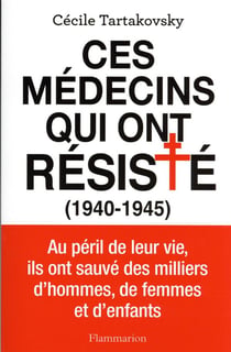 Ces médecins qui ont resisté (1940-1945)