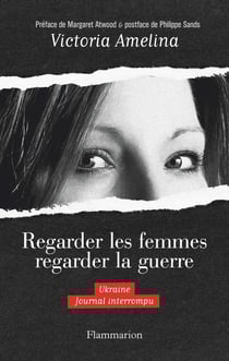 Regarder les femmes regarder la guerre : Ukraine. Journal interrompu