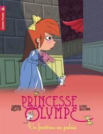 Princesse Olympe T02 Un Fantome Au Palais