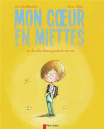 Mon coeur en miettes - ou les plus beaux jours de ma vie