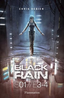 Black rain saison 1 - épisodes 3 et 4