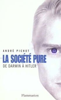 La société pure : De Darwin à Hitler