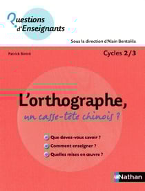 L'orthographe - un casse-tête chinois ? cycles 2-3