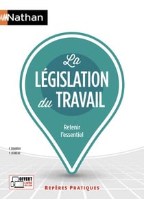 La législation du travail - retenir l'essentiel (édition 2018)