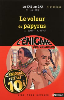 L'ENIGME DES VACANCES PRIMAIRE Tome 8 : le voleur de papyrus - du CM1 au CM2
