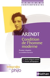 Arendt - condition de l'homme moderne Tome 1 - la condition humaine